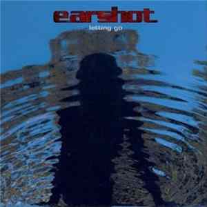 Earshot - Letting Go FLAC