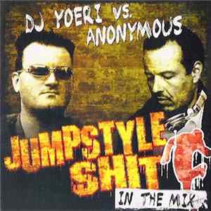 DJ Yoeri vs. Anonymous - Jumpstyle Shit In The Mix FLAC