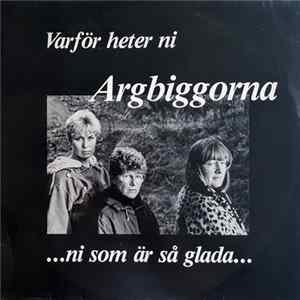 Argbiggorna - Varför Heter Ni Argbiggorna ...Ni Som Är Så Glada... FLAC