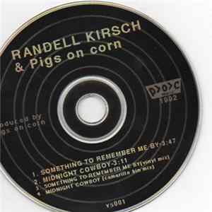 Randell Kirsch & Pigs On Corn - Something To Remember Me By FLAC