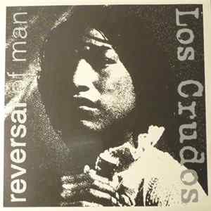 Los Crudos / Reversal Of Man - Los Crudos / Reversal Of Man FLAC
