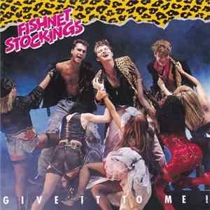 Fishnet Stockings - Give It To Me ! FLAC