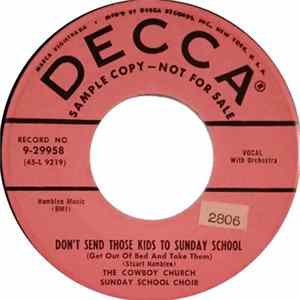 The Cowboy Church Sunday School Choir - Don't Send Those Kids To Sunday School FLAC