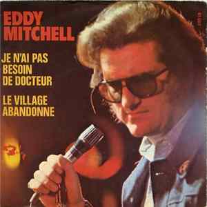 Eddy Mitchell - Je N'ai Pas Besoin De Docteur / Le Village Abandonné FLAC