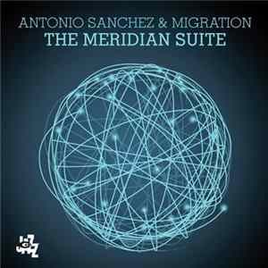 Antonio Sanchez & Migration - The Meridian Suite FLAC