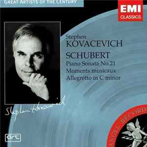 Stephen Kovacevich, Schubert - Piano Sonata No. 21 / Moments Musicaux / Allegretto In C Minor FLAC