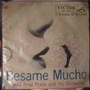 Perez "Prez" Prado And His Orchestra - Besame Mucho FLAC