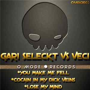Gari Seleckt VS Veci - You Make Me Fell FLAC