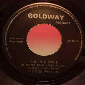 Spencer Wiggins - Once In A While (Is Better Than Never At All) FLAC