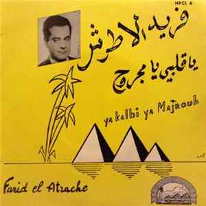 فريد الأطرش - يا قلبي يا مجروح Ya Kalbi Ya Majrouh FLAC