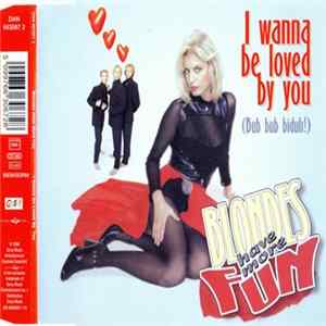 Blondes Have More Fun - I Wanna Be Loved By You FLAC