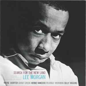 Lee Morgan - Search For The New Land FLAC