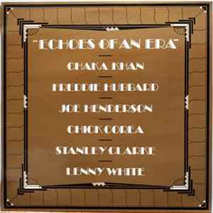 Chaka Khan / Joe Henderson / Chick Corea / Stanley Clarke / Lenny White / Freddie Hubbard - Echoes Of An Era FLAC
