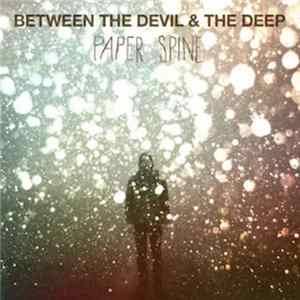 Between The Devil And The Deep - Paper Spine FLAC