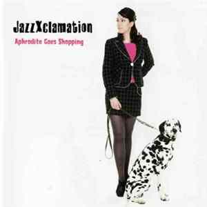 JazzXclamation - Aphrodite Goes Shopping FLAC