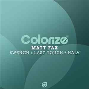 Matt Fax - Swench / Last Touch / Halv FLAC