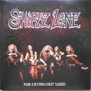 Shiraz Lane - For Crying Out Loud FLAC