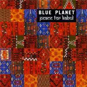 Blue Planet - Peace For Kabul FLAC