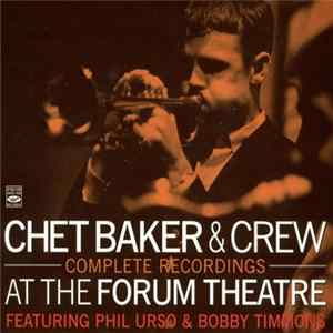 Chet Baker & Crew Featuring Phil Urso & Bobby Timmons - At The Forum Theatre: Complete Recordings FLAC