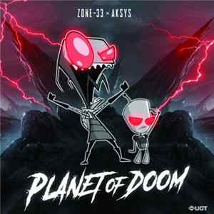 Zone-33 x Aksys - Planet Of Doom FLAC