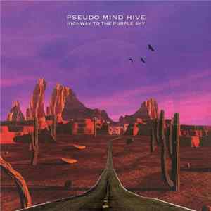 Pseudo Mind Hive - Highway To The Purple Sky FLAC