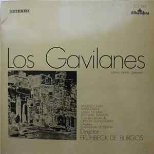 Ramos Martín, Guerrero, Angeles Gulin, Maria Orán, Julián Molina, Antonio Blancas, Coro De Cámara Del Orfeón Donostiarra, Orquesta Filarmonía De España, Frühbeck De Burgos - Los Gavilanes FLAC