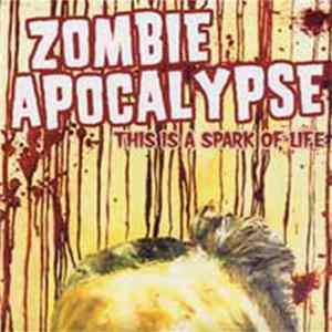Zombie Apocalypse - This Is A Spark Of Life FLAC