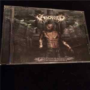 Aborted - Slaughter & Apparatus: A Methodical Overture FLAC