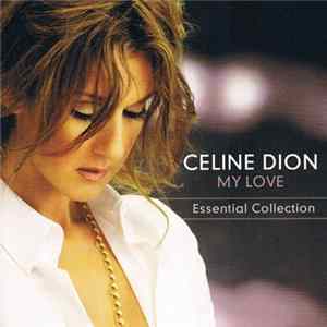 Celine Dion - My Love / Essential Collection FLAC