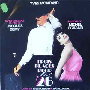 Michel Legrand / Jacques Demy / Yves Montand - Trois Places Pour Le 26 FLAC