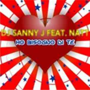 DJ Sanny J Feat. Natt - Ho Bisogno Di Te FLAC