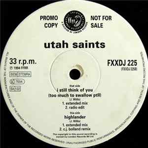 Utah Saints - I Still Think Of You (Too Much To Swallow PtII) FLAC