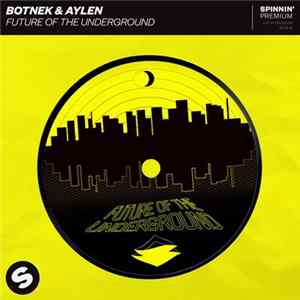 Botnek & Aylen - Future Of The Underground FLAC