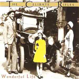 The Celibate Rifles - Wonderful Life FLAC