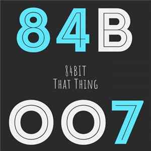 84Bit - That Thing FLAC