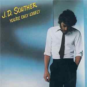 J.D. Souther - You're Only Lonely FLAC