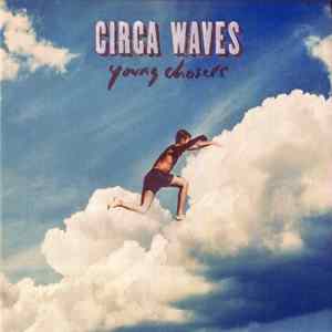 Circa Waves - Young Chasers FLAC