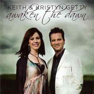 Keith & Kristyn Getty - Awaken The Dawn FLAC