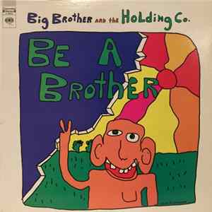 Big Brother And The Holding Co. - Be A Brother FLAC