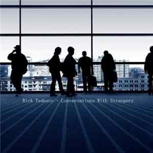 Rick Tedesco - Conversations With Strangers FLAC