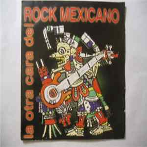 Various - La Otra Cara Del Rock Mexicano FLAC