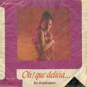 Los Tropicanos - Oh! Que Delicia... FLAC