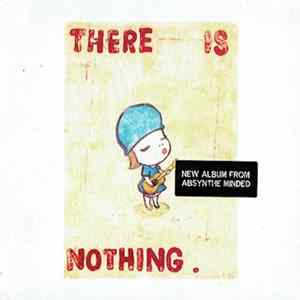 Absynthe Minded - There Is Nothing FLAC