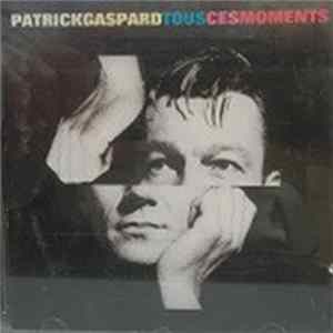 Patrick Gaspard - Tous Ces Moments FLAC