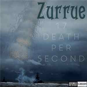 Zurrue - 17 Death Per Second FLAC