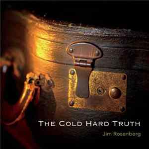 Jim Rosenberg - The Cold Hard Truth FLAC