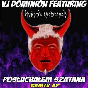 Vj Dominion Featuring Ksiądz Natanek - Posłuchałem Szatana (Remix EP) FLAC