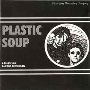 Plastic Soup - Plastic Jam/Point Three Below FLAC