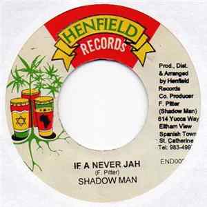Shadow Man - If A Never Jah FLAC