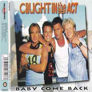 Caught In The Act - Baby Come Back (Remixes) FLAC